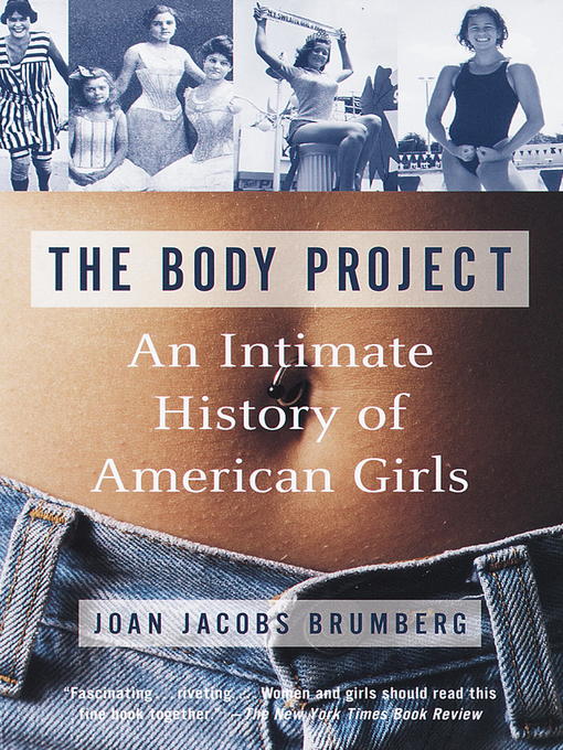 Title details for The Body Project by Joan Jacobs Brumberg - Available
